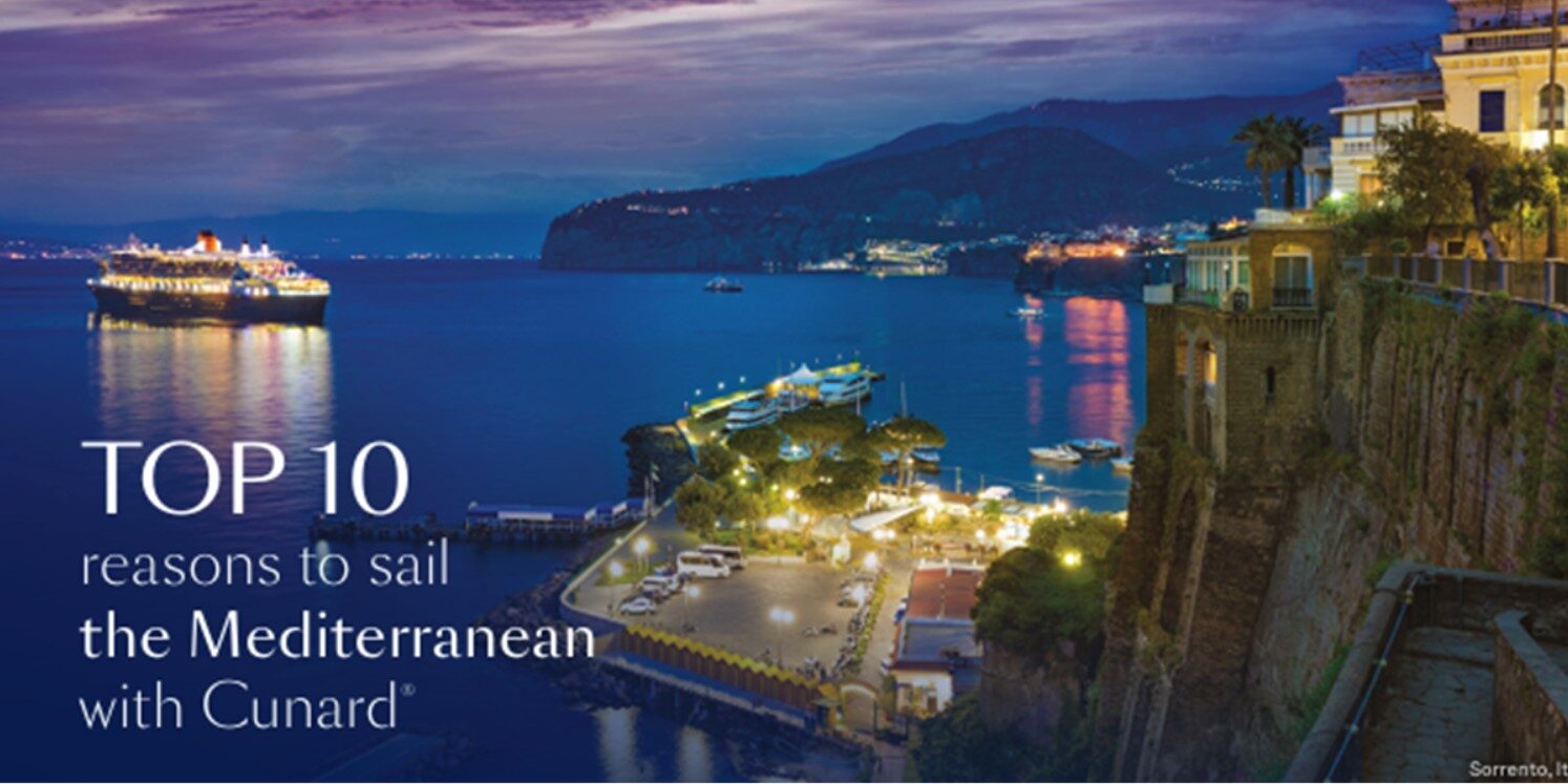 top 10 reason to sail the mediterean with Cunard